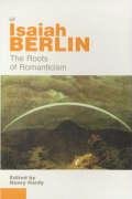The Roots Of Romanticism Berlin Isaiah