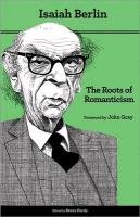 The Roots of Romanticism: Second Edition Berlin Isaiah