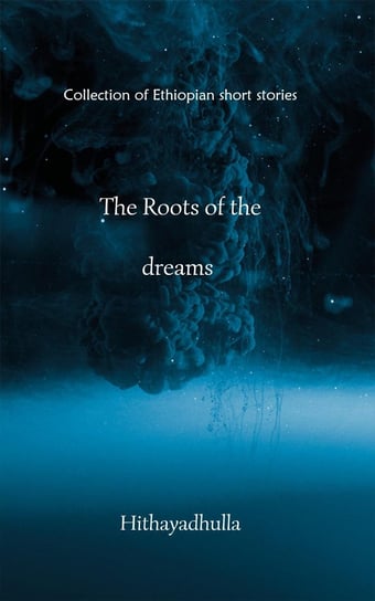The Roots Of The Dreams Hithayadhulla