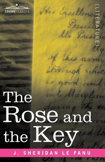 The Rose and the Key Le Fanu Joseph Sheridan