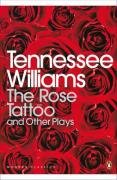 The Rose Tattoo and Other Plays Williams Tennessee