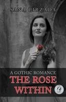 The Rose Within Pirzada Sana