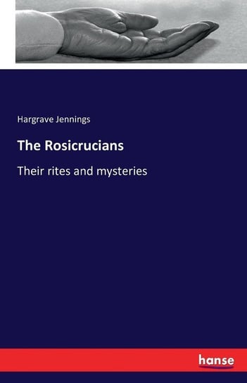 The Rosicrucians Jennings Hargrave