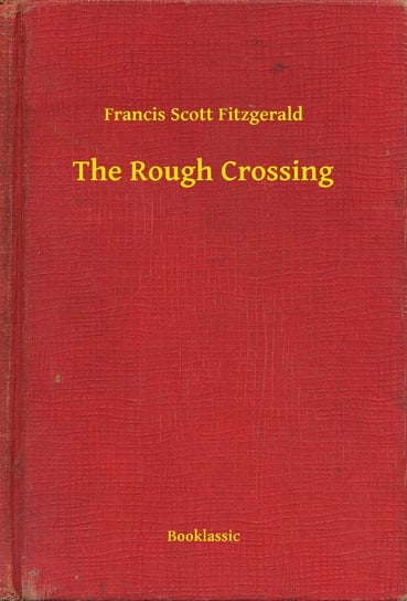 The Rough Crossing Fitzgerald Scott F.