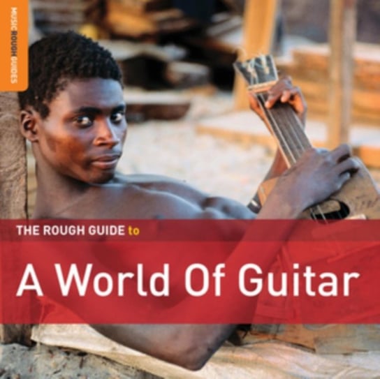 The Rough Guide to a World of Guitar Various Artists