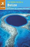 The Rough Guide to Belize Sorensen Annelise, Ward Greg, Eltringham Peter