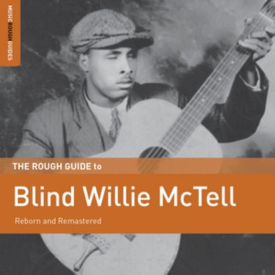 The Rough Guide to Blind Willie McTell Blind Willie McTell