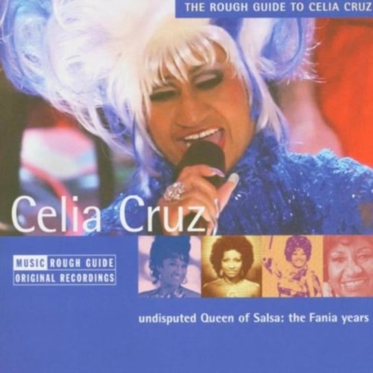 The Rough Guide To: Celia Cruz Cruz Celia