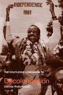 The Routledge Companion to Decolonization Rothermund Dietmar