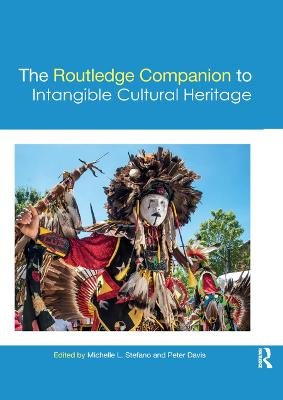 The Routledge Companion to Intangible Cultural Heritage Michelle Stefano