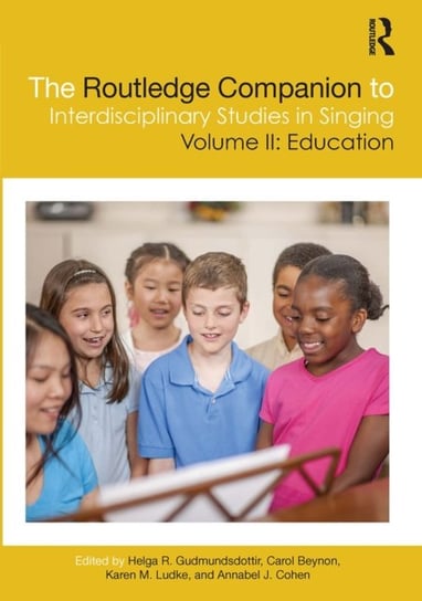 The Routledge Companion to Interdisciplinary Studies in Singing. Education. Volume 2 Opracowanie zbiorowe