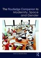 The Routledge Companion to Modernity, Space and Gender Taylor&Francis Ltd.