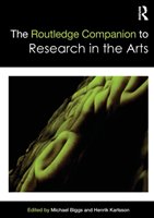 The Routledge Companion to Research in the Arts Biggs Michael