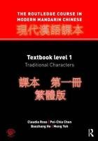 The Routledge Course in Modern Mandarin Chinese: Textbook Level 1, Traditional Characters Ross Claudia, He Baozhang, Chen Pei-Chia