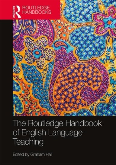 The Routledge Handbook of English Language Teaching Opracowanie zbiorowe