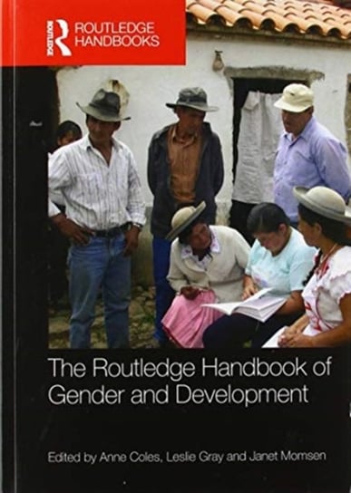 The Routledge Handbook of Gender and Development Anne Coles