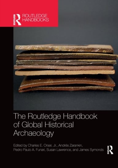The Routledge Handbook of Global Historical Archaeology Pedro Paulo A. Funari