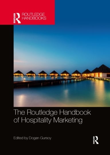 The Routledge Handbook of Hospitality Marketing Opracowanie zbiorowe