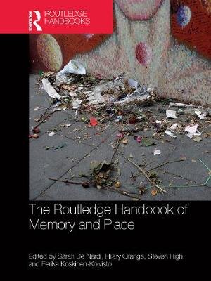 The Routledge Handbook of Memory and Place Hilary Orange