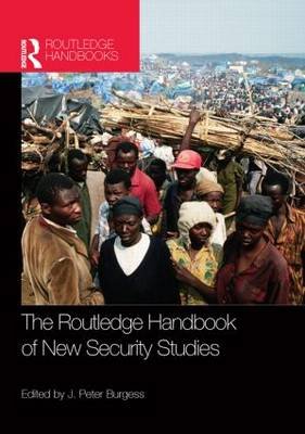 The Routledge Handbook of New Security Studies J. Peter Burgess