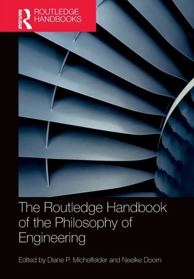 The Routledge Handbook of the Philosophy of Engineering Diane P. Michelfelder