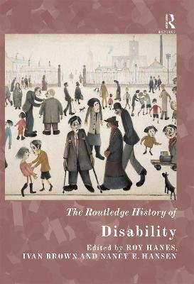 The Routledge History of Disability Roy Hanes