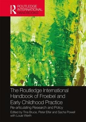 The Routledge International Handbook of Froebel and Early Childhood Practice: Re-articulating Research and Policy Taylor & Francis Ltd.