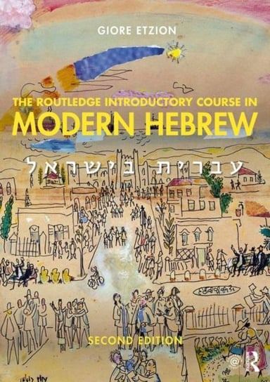 The Routledge Introductory Course in Modern Hebrew: Hebrew in Israel Opracowanie zbiorowe