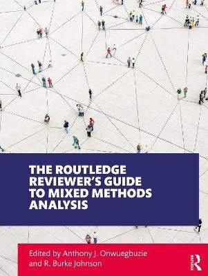 The Routledge Reviewer's Guide to Mixed Methods Analysis Anthony J. Onwuegbuzie