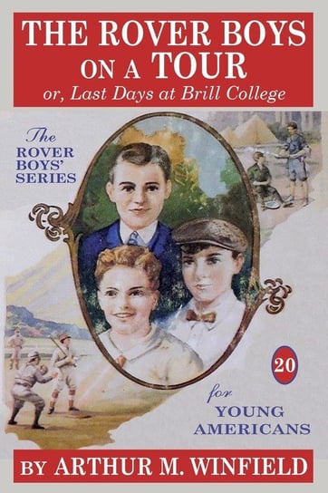 The Rover Boys On a Tour, or, Last Days at Brill College Winfield Arthur M.