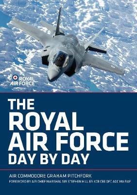 The Royal Air Force Day by Day The History Press Ltd.