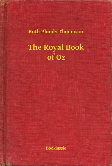 The Royal Book of Oz Thompson Ruth Plumly
