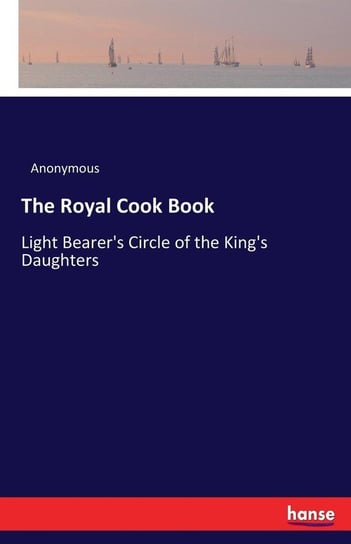 The Royal Cook Book Anonymous