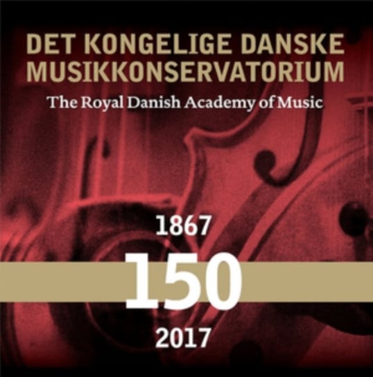 The Royal Danish Academy of Music: 150 Years Various Artists