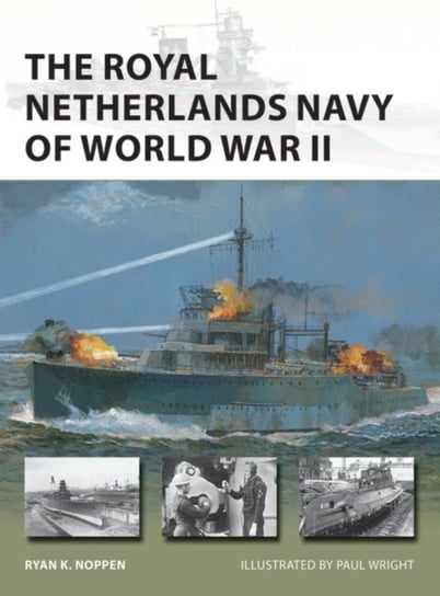 The Royal Netherlands Navy of World War II Noppen Ryan K.
