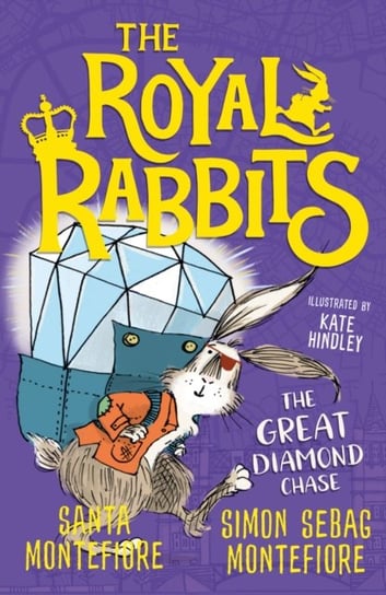 The Royal Rabbits. The Great Diamond Chase Montefiore Santa, Montefiore Simon Sebag