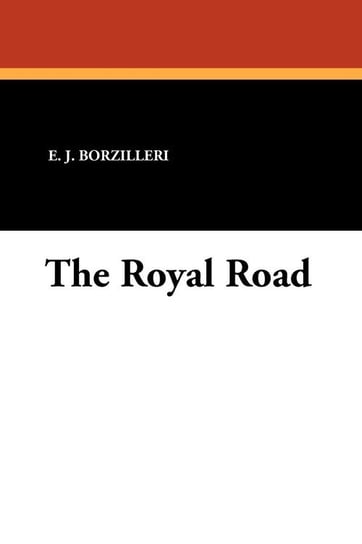 The Royal Road Borzilleri E. J.