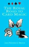 The Royal Road to Card Magic Braue Frederick, Hugard Jean
