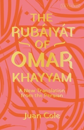 The Rubaiyat of Omar Khayyam: A New Translation from the Persian Khayyam Omar