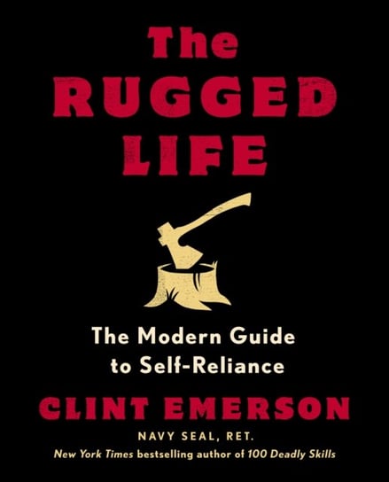 The Rugged Life: The Modern Homesteading Guide to Self-Reliance Emerson Clint