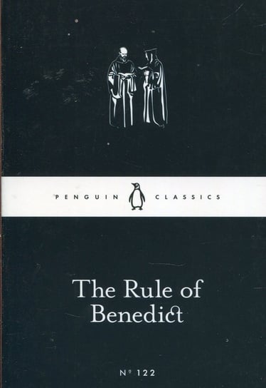 The Rule of Benedict Opracowanie zbiorowe