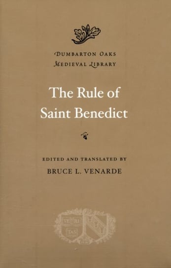 The Rule of Saint Benedict Saint Benedict of Nursia