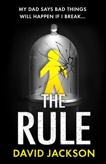 The Rule: The new heart-pounding thriller from the bestselling author of Cry Baby Jackson David