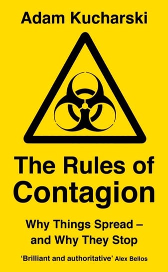 The Rules of Contagion: Why Things Spread - and Why They Stop Adam Kucharski