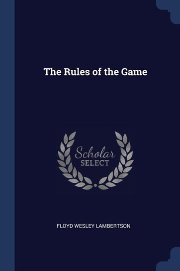 The Rules of the Game Lambertson Floyd Wesley