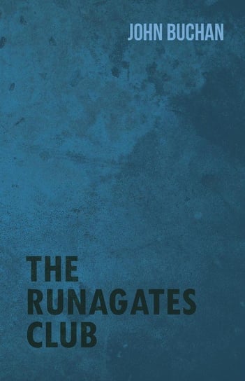 The Runagates Club John Buchan