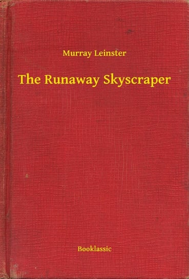The Runaway Skyscraper Leinster Murray