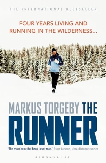 The Runner: Four Years Living and Running in the Wilderness Torgeby Markus
