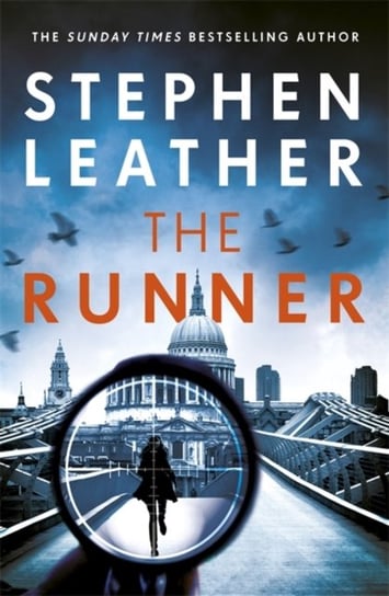 The Runner: The heart-stopping thriller from bestselling author of the Dan Spider Shepherd series Leather Stephen