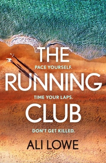The Running Club: the gripping new novel full of twists, scandals and secrets Ali Lowe